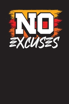 Paperback No Excuses: Daily Workout & Exercise Log Book - Exercise Journal Book