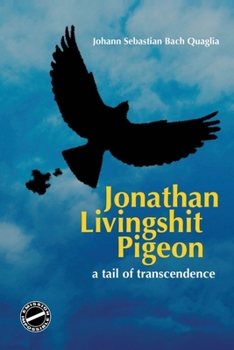 Paperback Jonathan Livingshit Pigeon: A Tail of Transcendence Book