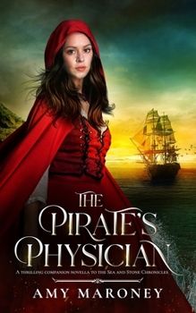 Paperback The Pirate's Physician: A Thrilling Companion Novella to the Sea and Stone Chronicles Book