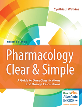 Paperback Pharmacology Clear and Simple: A Guide to Drug Classifications and Dosage Calculations Book