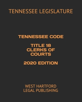 Paperback Tennessee Code Title 18 Clerks of Courts 2020 Edition: West Hartford Legal Publishing Book