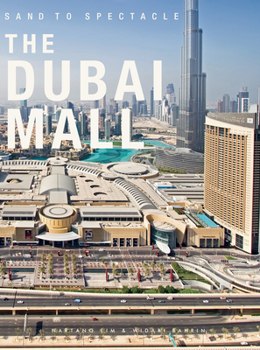 Hardcover Sand to Spectacle: The Dubai Mall: DP Architects Book