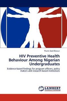 Paperback HIV Preventive Health Behaviour Among Nigerian Undergraduates Book