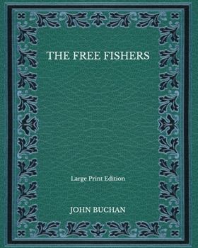 Paperback The Free Fishers - Large Print Edition Book