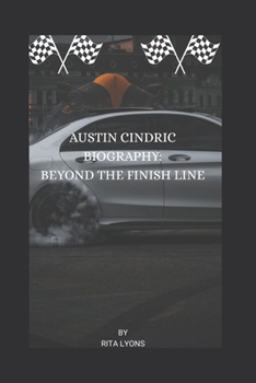 Paperback Austin Cindric Biography: Beyond the Finish Line Book