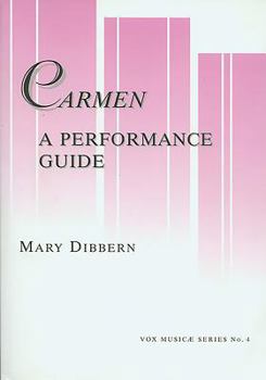 Paperback Carmen: A Performance Guide: A Word-By-Word Translation in English and Ipa, and Annotated Guides to the Dialogue and Recitative Versions of the Ope Book