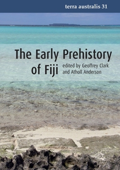 The Early Prehistory of Fiji: - Book #31 of the Terra Australis