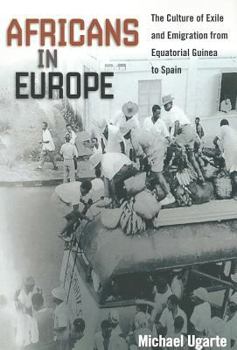 Paperback Africans in Europe: The Culture of Exile and Emigration from Equatorial Guinea to Spain Book