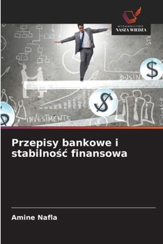 Przepisy bankowe i stabilnosc finansowa (Polish Edition)