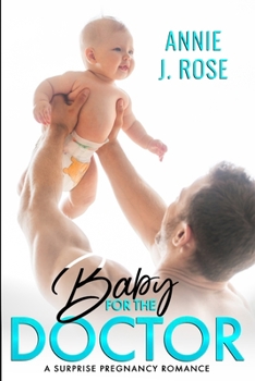 Paperback Baby for the Doctor: A Surprise Pregnancy Romance Book