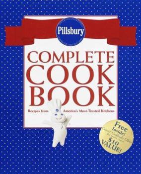 Hardcover Pillsbury Complete Cookbook: Recipes from America's Most-Trusted Kitchens Book