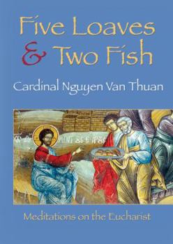 Paperback Five Loaves and Two Fish: Meditations on the Eucharist Book