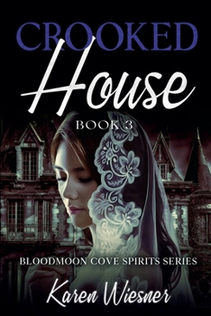 Crooked House - Book #3 of the Bloodmoon Cove Spirits Series