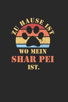 SHAR PEI: NOTIZBUCH | Lustiger Hunde Spruch für Frauchen und Herrchen | Eintragen von Notizen, Terminen, Aufgaben & Ideen| DIN A5 | 110 Seiten liniert ... für Hundemama & Hundepapa (German Edition)