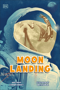Moon Landing: The Incredible Story of the Apollo 11 Mission (DK Science Stories)