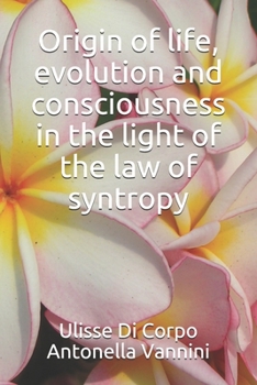 Paperback Origin of life, evolution and consciousness in the light of the law of syntropy Book