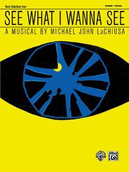 Paperback See What I Wanna See (Vocal Selections): Piano/Vocal Book