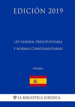 Paperback Ley General Presupuestaria y normas complementarias (España) (Edición 2019) [Spanish] Book