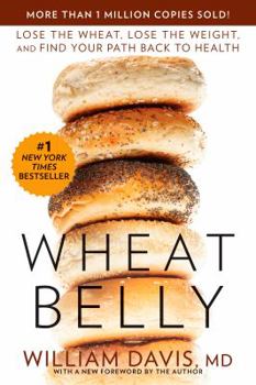 Paperback Wheat Belly: Lose the Wheat, Lose the Weight, and Find Your Path Back to Health Book