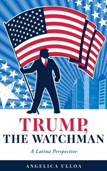 Paperback Trump, The Watchman: A Latina Perspective Book