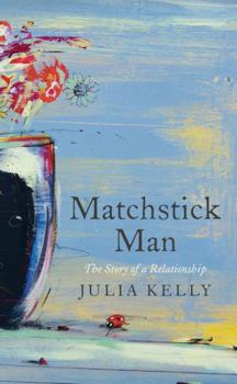 Hardcover Matchstick Man: The Story of a Relationship Book