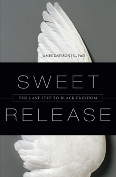Hardcover Sweet Release: The Last Step to Black Freedom Book