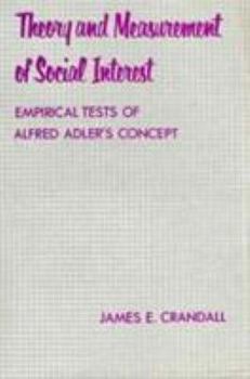 Hardcover Theory and Measurement of Social Interest: Empirical Tests of Alfred Adler's Concept Book