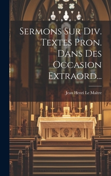 Hardcover Sermons Sur Div. Textes Pron. Dans Des Occasion Extraord... [French] Book