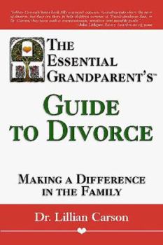 Paperback The Essential Grandparent's Guide to Divorce: Making a Difference in the Family Book