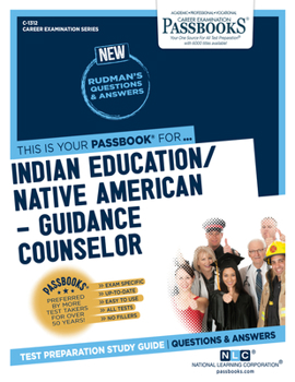 Paperback Indian Education -Guidance Counselor (C-1312): Passbooks Study Guide Volume 1312 Book