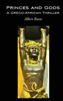 Paperback Princes and Gods - A Greco-African Thriller Book