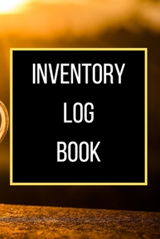 Paperback Inventory Log Book: 120 pages: Size = 6 x 9 inches (double-sided), perfect binding, non-perforated Book