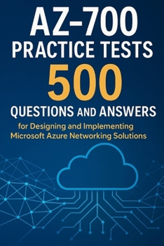Paperback AZ-700 Practice Tests: 500 Questions and Answers for Designing and Implementing Microsoft Azure Networking Solutions Book