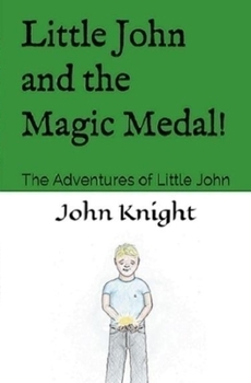 Paperback Little John and the Magic Medal!: The Adventures of Little John Book