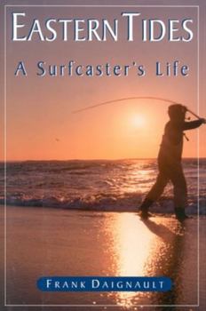 Hardcover Eastern Tides: A Surfcaster's Life Book