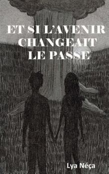 Et Si L'Avenir Changeait Le Passe