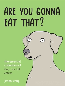 Hardcover Are You Gonna Eat That?: The Essential Collection of They Can Talk Comics Book