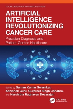 Artificial Intelligence Revolutionizing Cancer Care : Precision Diagnosis and Patient-Centric Healthcare