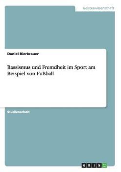 Paperback Rassismus und Fremdheit im Sport am Beispiel von Fußball [German] Book