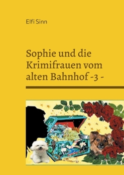 Paperback Sophie und die Krimifrauen vom alten Bahnhof -3 - [German] Book