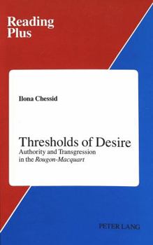 Hardcover Thresholds of Desire: Authority and Transgression in the Rougon-Macquart Book