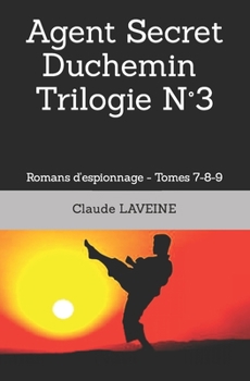 Paperback Agent Secret Duchemin Trilogie N°3: Romans d'espionnage - Tomes 7-8-9 [French] Book