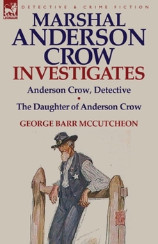 Paperback Marshal Anderson Crow Investigates: Anderson Crow, Detective & the Daughter of Anderson Crow Book