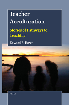 Teacher Acculturation Stories of Pathways to Teaching