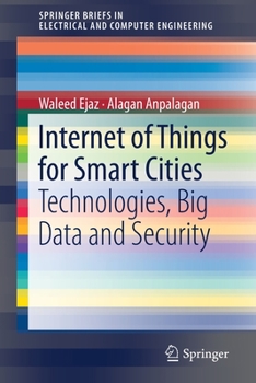Paperback Internet of Things for Smart Cities: Technologies, Big Data and Security Book