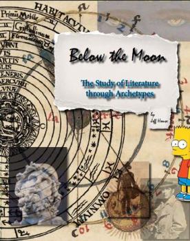 Paperback Below the Moon: The Study of Literature Through Archetypes Book