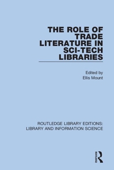 Paperback The Role of Trade Literature in Sci-Tech Libraries Book