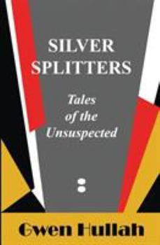 Paperback Silver Splitters: Tales of the Unsuspected Book