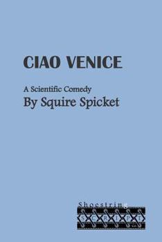 Paperback Ciao Venice: A Scientific Comedy for Middle School Theatre (Ages 11-14) Book
