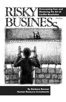 Risky Business: Overcoming Fear and Mastering the Art of Conflict Resolution